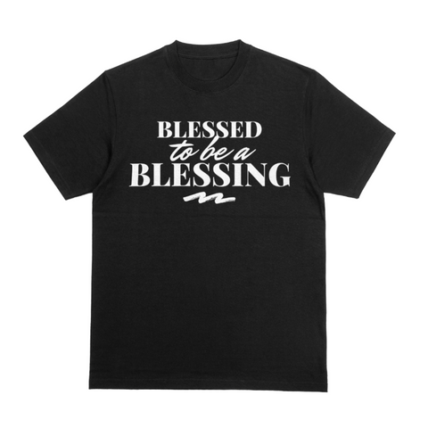 "BLESSED TO BE A BLESSING" Tee (Black/White)